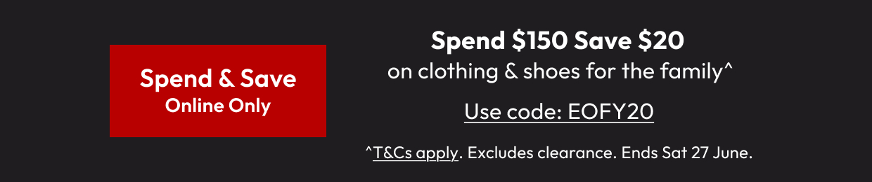 Spend $150 Save $20 on clothing & shoes for the family^