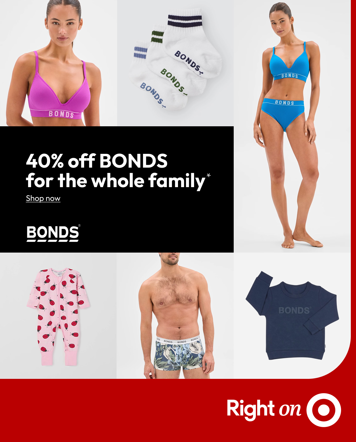 40% off BONDS for the whole family*