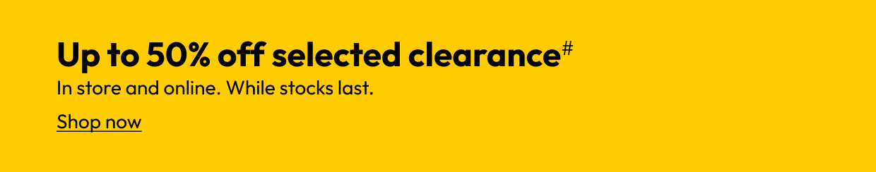 Up to 50% off selected clearance