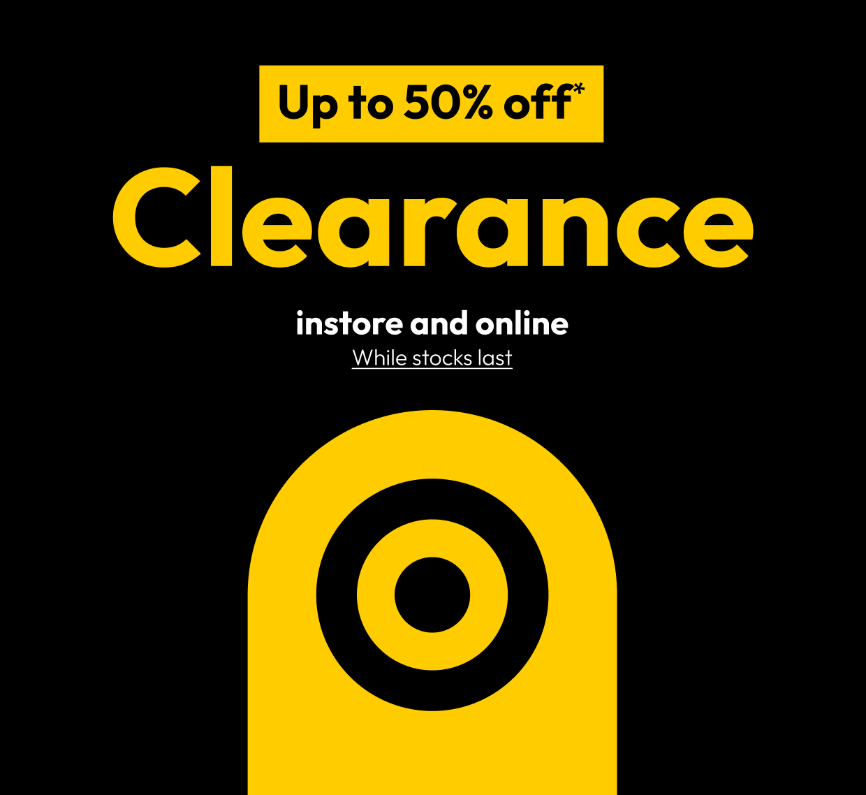 Up to 50% off* Clearance