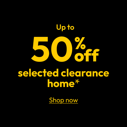 Up to 50% off selected clearance home*