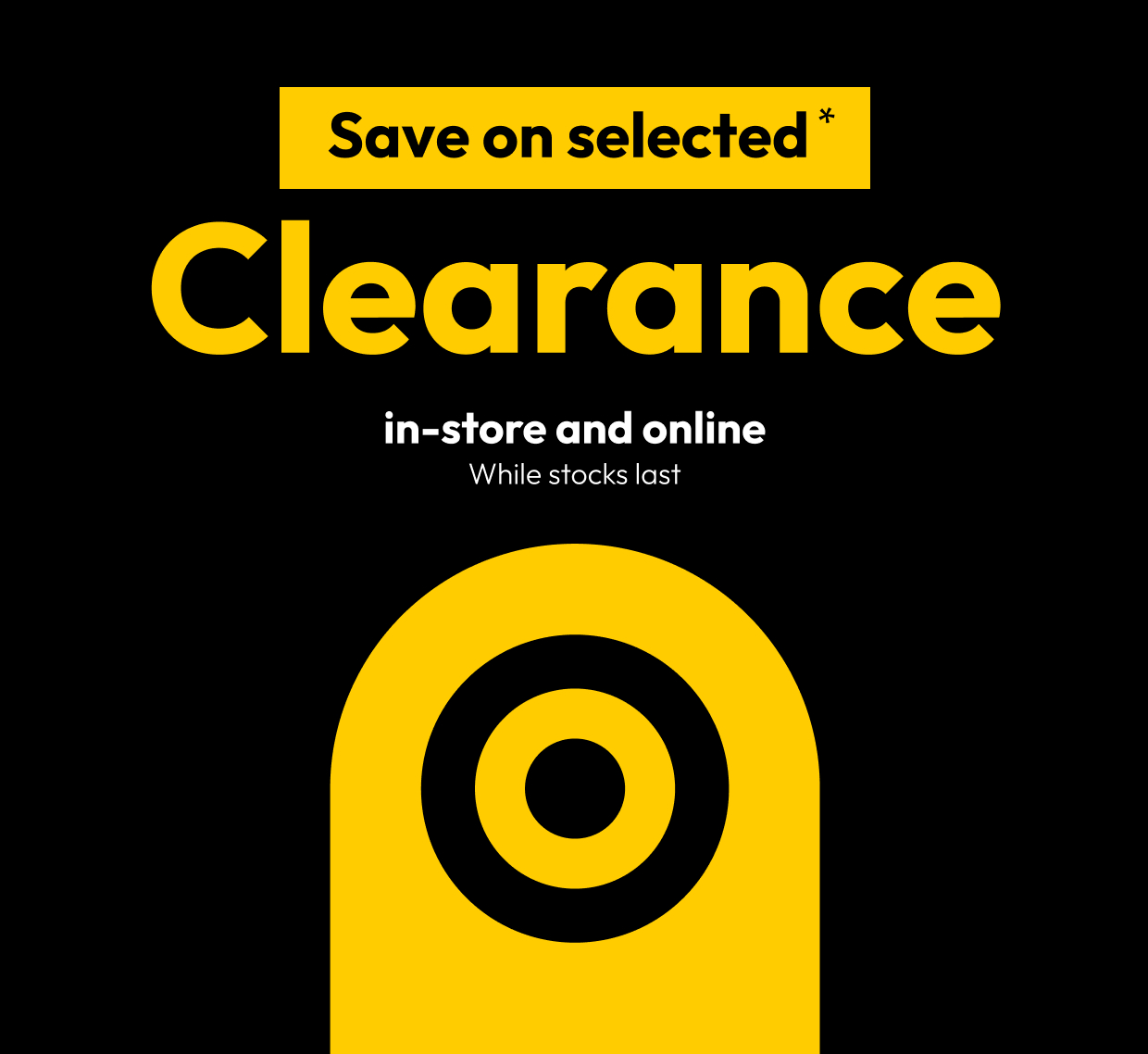 Save on selected* Clearance