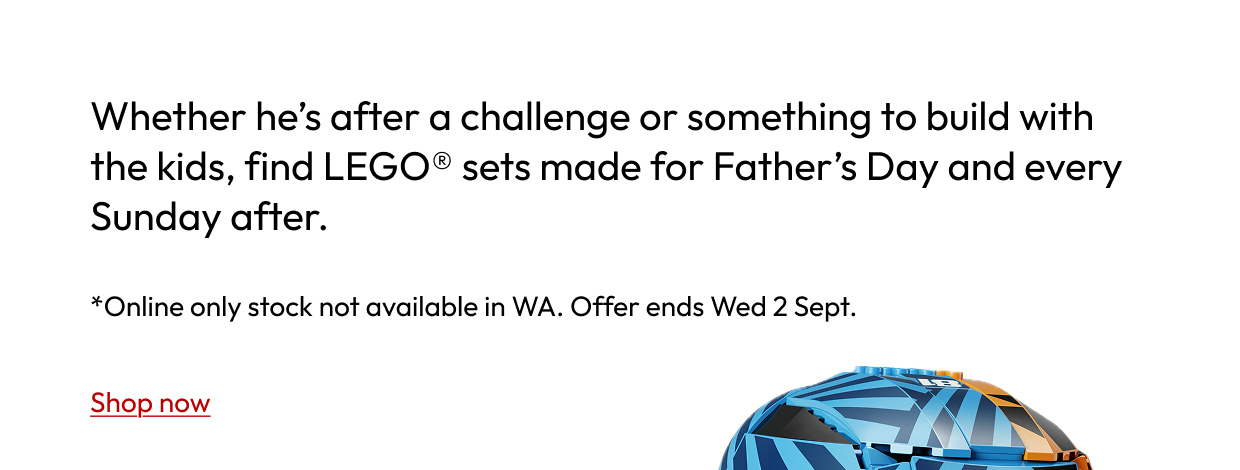Whether he’s after a challenge or something to build with the kids, find LEGO® sets made for Father’s Day and every Sunday after.
