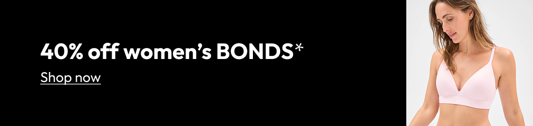 40% off women’s BONDS*