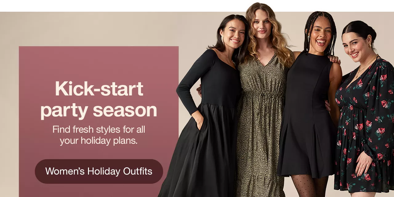 Kick-start party season Find fresh styles for all your holiday plans. Women’s Holiday Outfits >