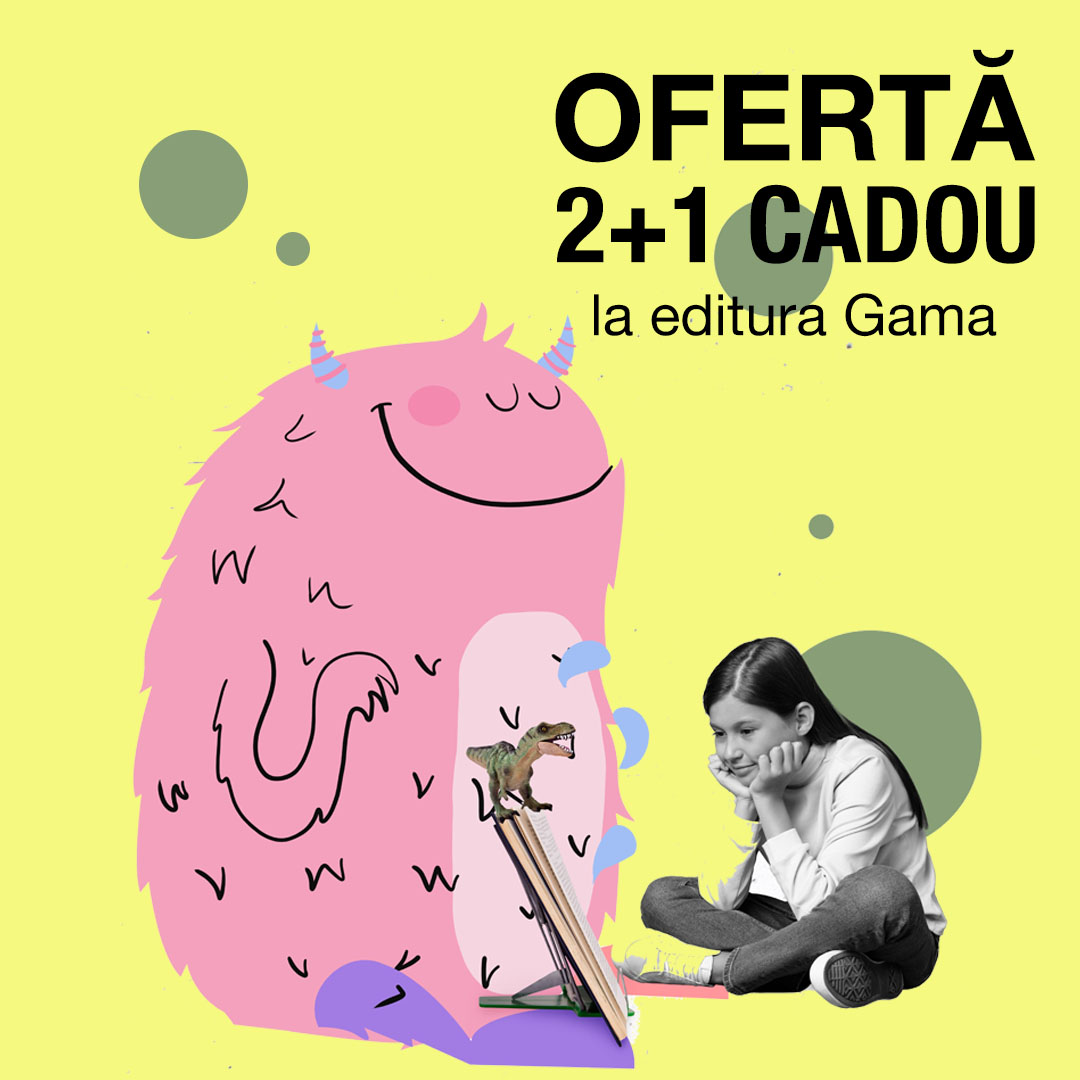 Ofertă 2+1 cadou la editura Gama