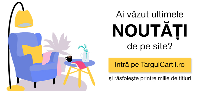 Ai văzut ultimele noutăți de pe site? Intră pe TargulCartii.ro și răsfoiește printre miile de titluri