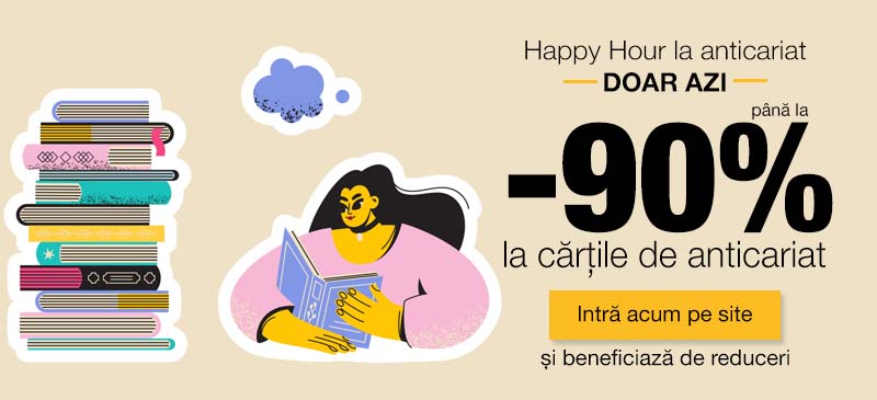Happy Hour literar la cărțile de anticariat. Doar azi 90% la peste 80.000 de titluri. 