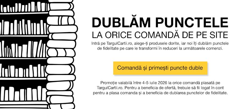 Dublăm punctele la orice comandă de pe site  Intră pe  TargulCartii.ro , alege-ți produsele dorite, iar noi îți dublăm punctele de fidelitate pe care le transformi în reduceri la următoarele comenzi.  BUTON: Comandă și primești puncte duble  Promoție valabilă între 4-5 iulie 2026 la orice comandă plasată pe  TargulCartii.ro.  Pentru a beneficia de ofertă, trebuie să fii logat în cont pentru a plasa comanda și a beneficia de dublarea punctelor de fidelitate.