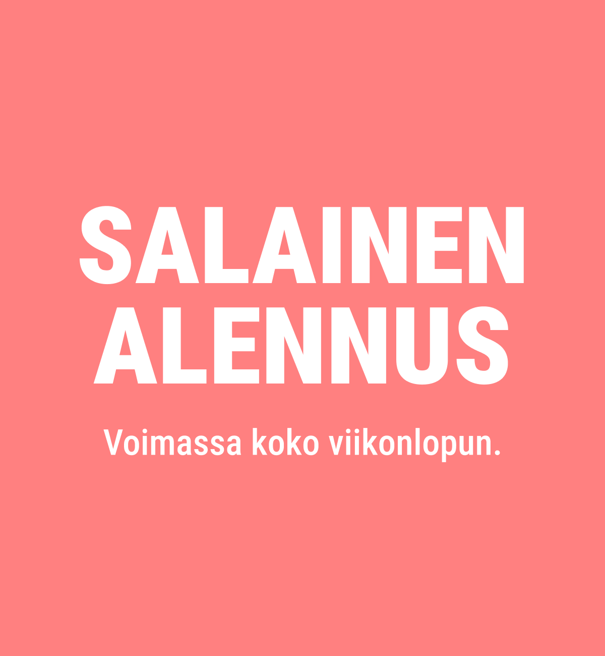 Salainen alennus voimassa koko viikonlopun