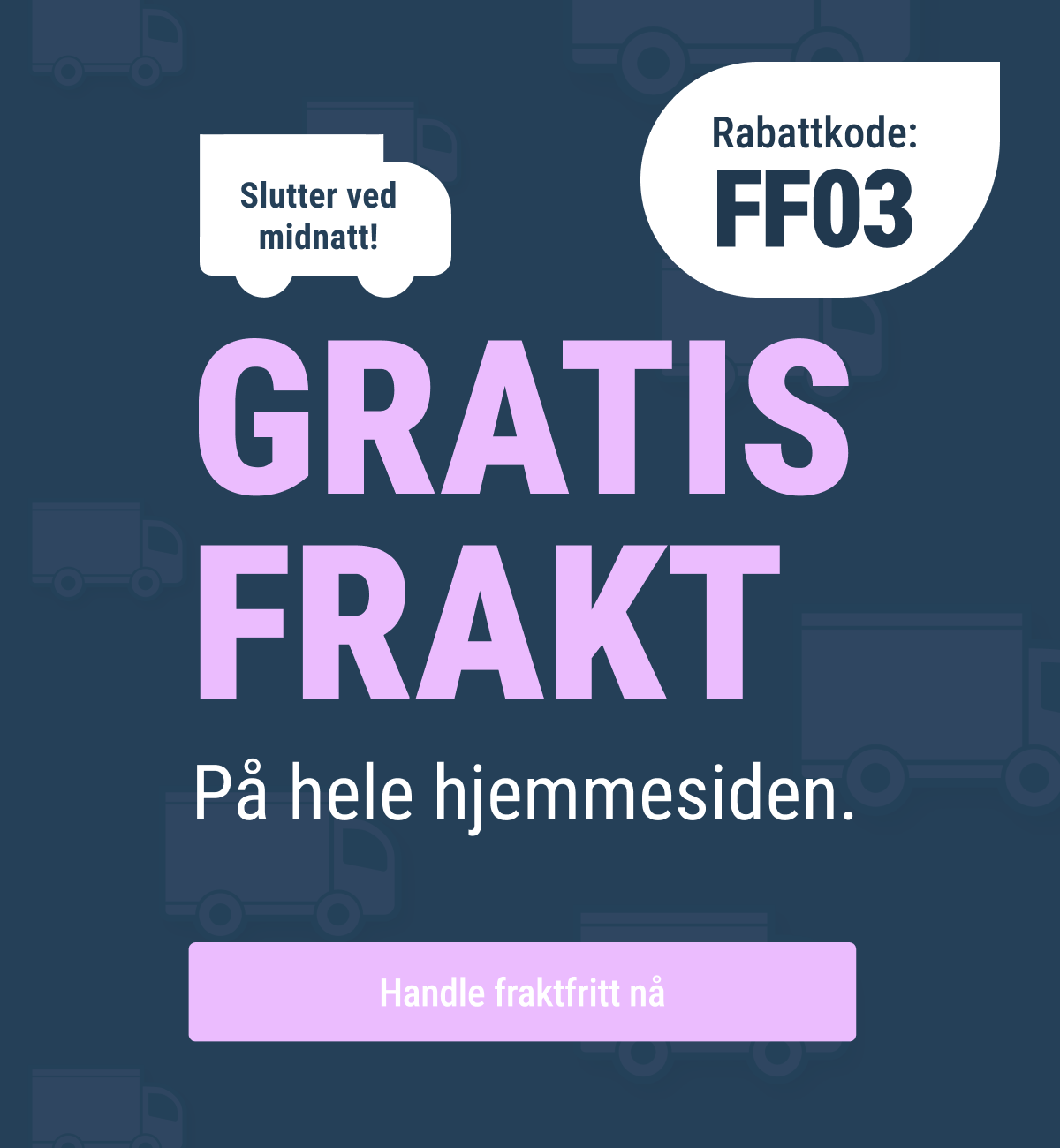 Slutter ved midnatt: Gratis frakt 🚚