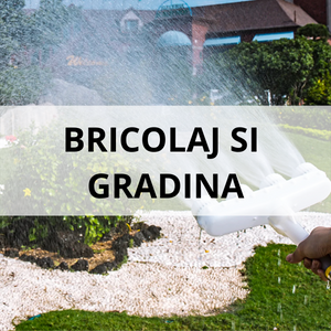 BRICOLAJ SI GRADINA