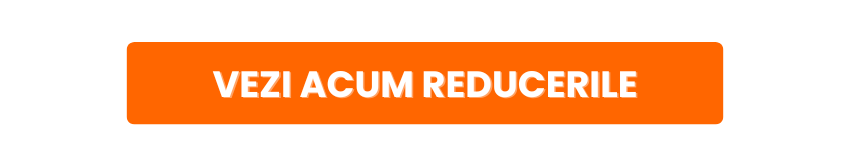 vezi acum reducerile