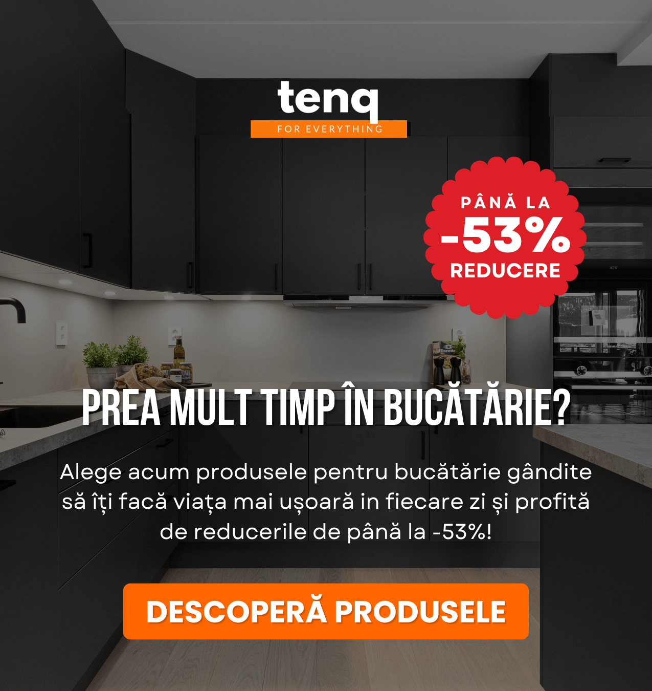 Alege acum produsele pentru bucătărie gândite să îți facă viața mai ușoară in fiecare zi și profită de reducerile de până la -53%!