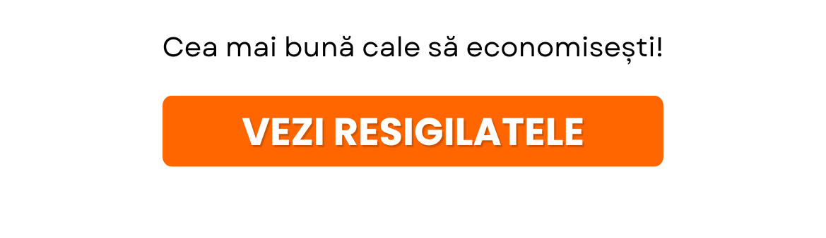 Cea mai bună cale să economisești! VEZI RESIGILATELE