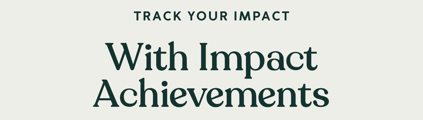 Track Your Impact With Impact Achievements