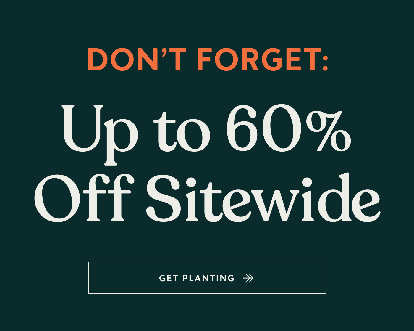 Don't Forget: Up to 60% Off Sitewide