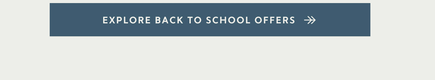 Explore Back to School Offers