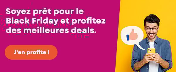 Soyez pret pour Black friday et profitez des meilleures deals