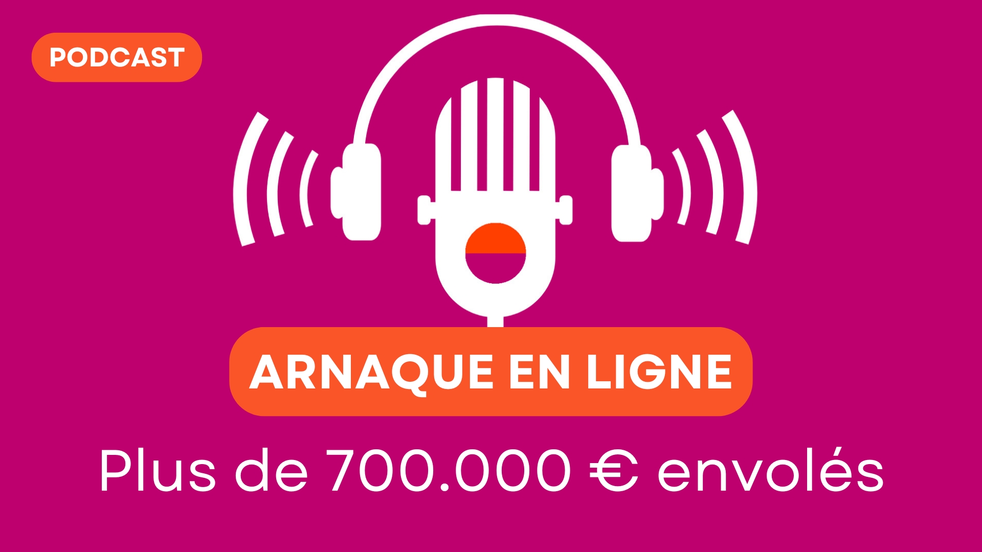Podcast arnaques en ligne