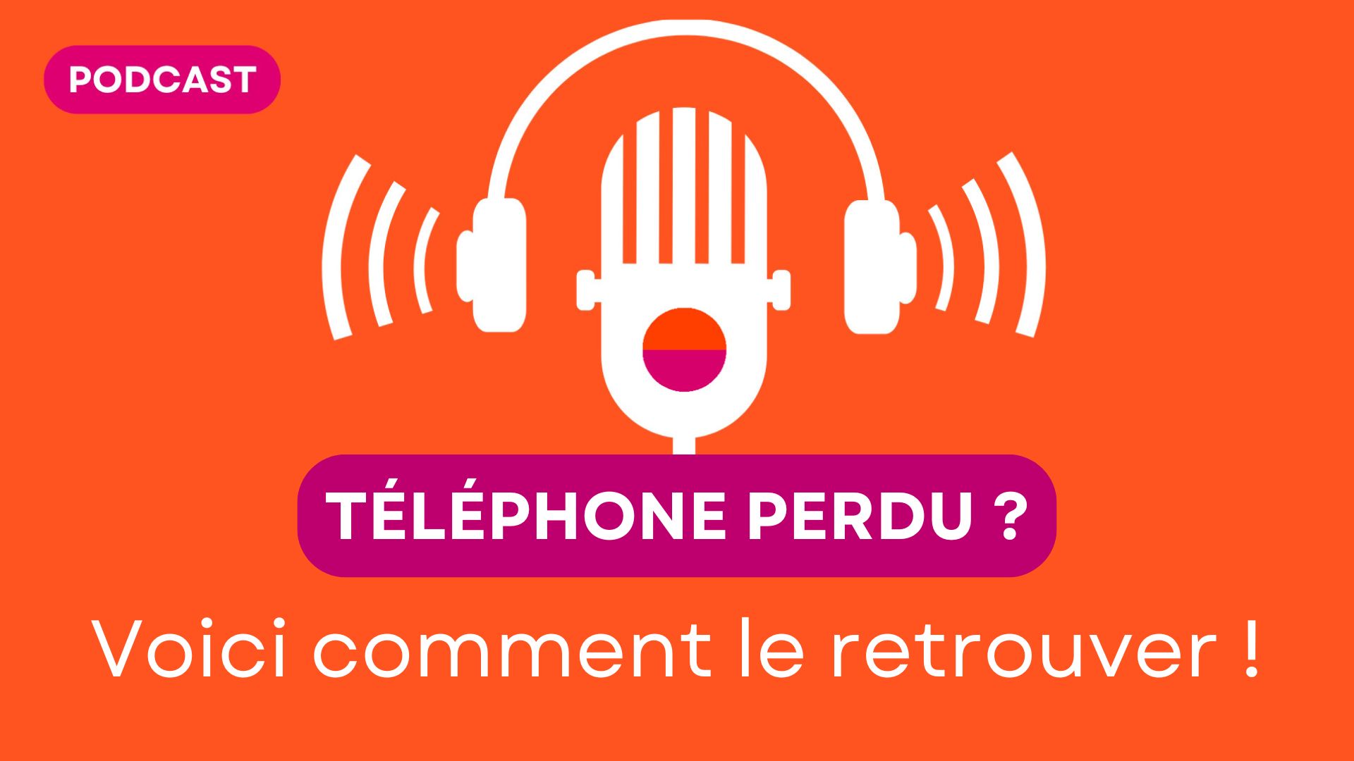 podcast téléphone perdu