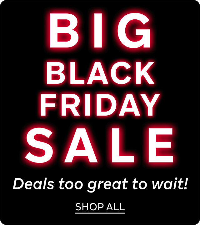 BIG Black Friday Sale is Online Now, in store tomorrow