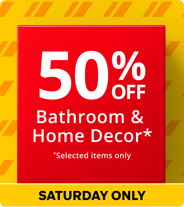 Saturday only - 50% Off bathroom & home decor 