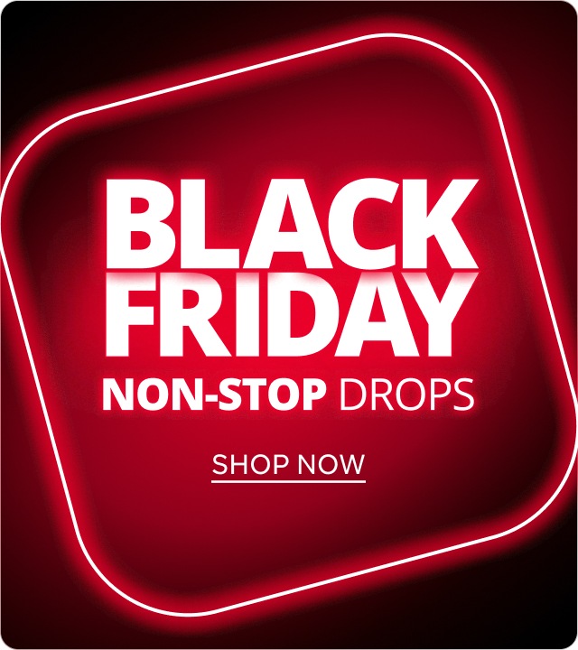Black Friday Non Stop Drops On Now 