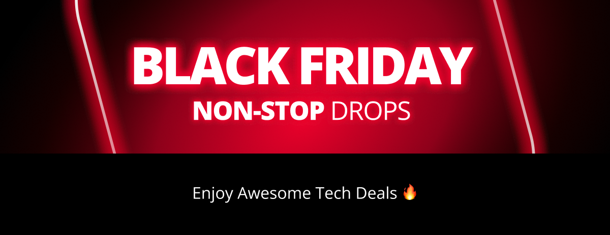 Black Friday Non-Stop Drops