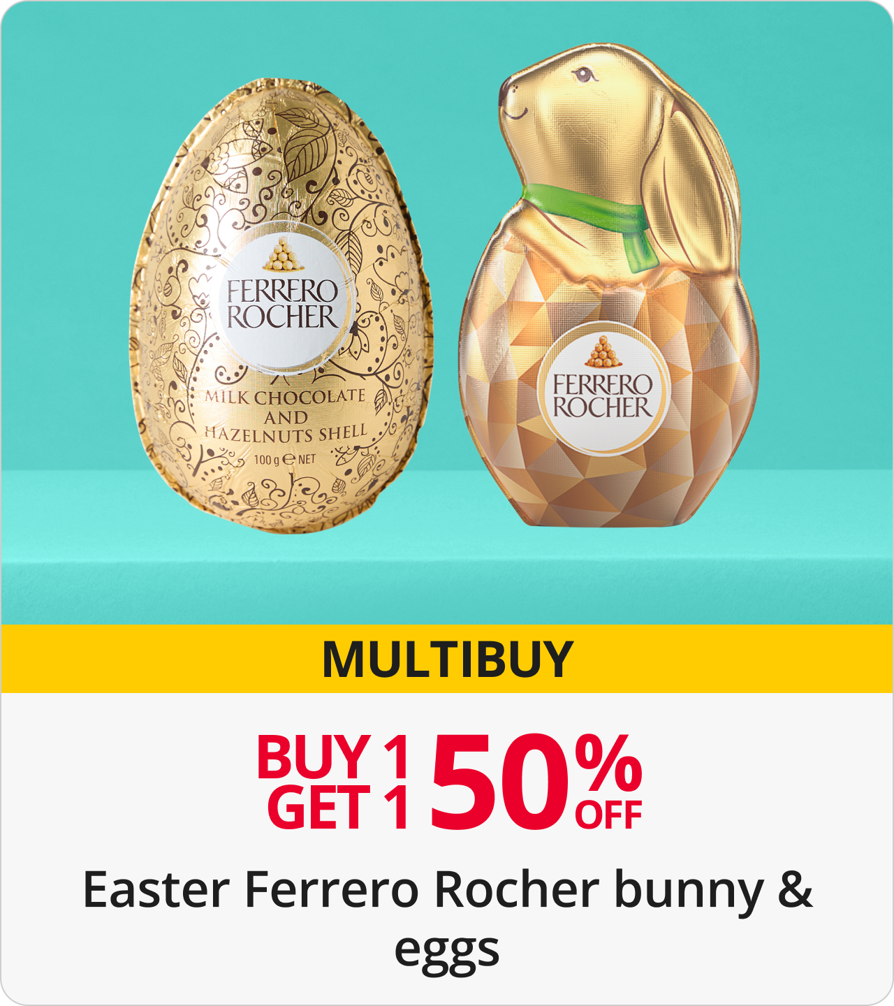 Buy 1 get 1 50% off Easter ferrero rocher bunny & eggs 