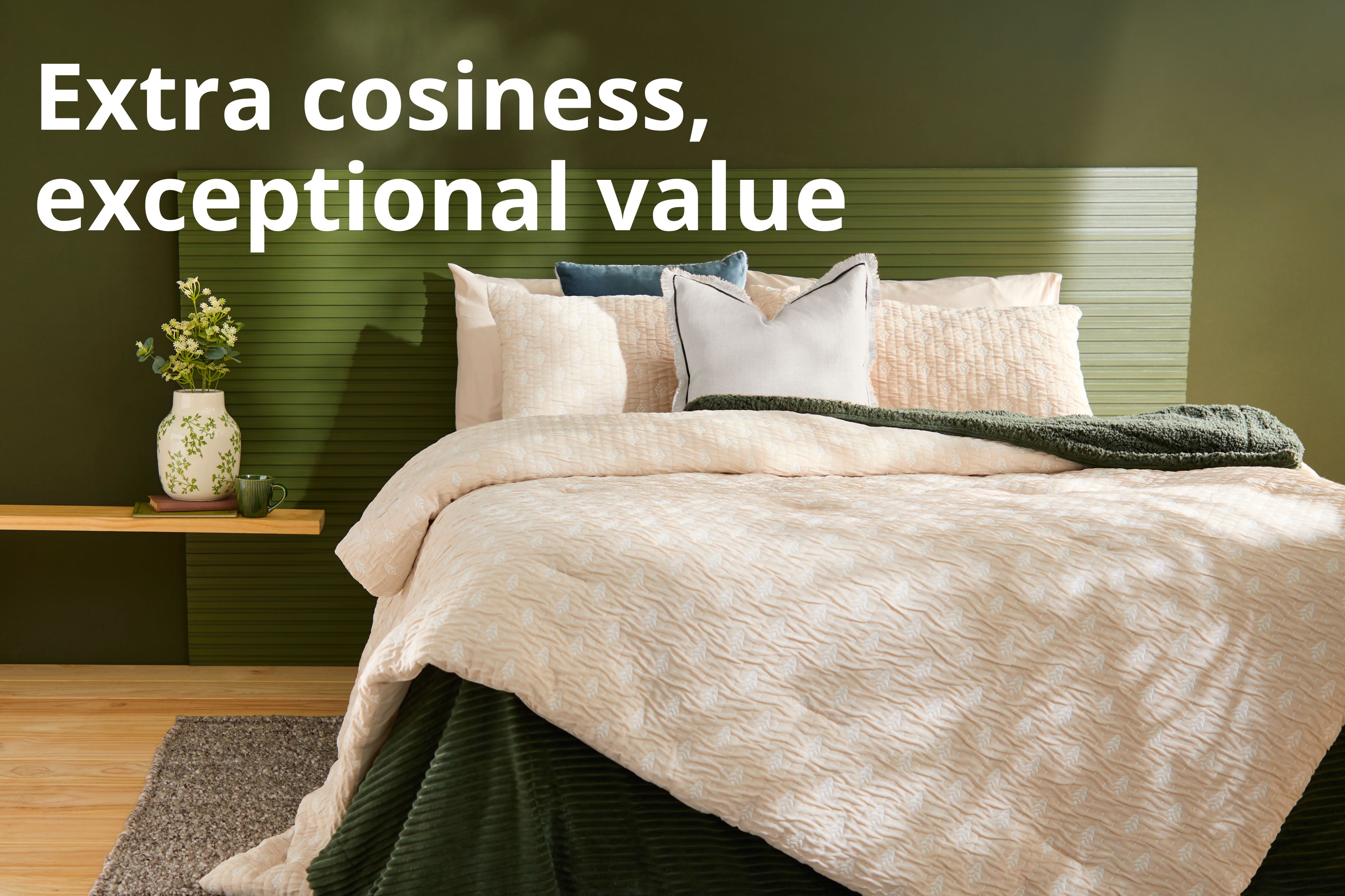 Extra cosiness, exceptional value