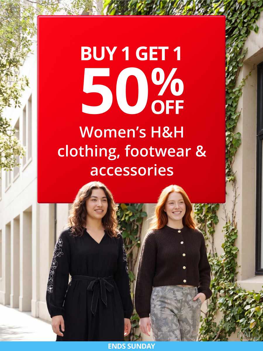 Buy 1 Get 1 50% Off Women's H&H clothing, footwear & accessories 