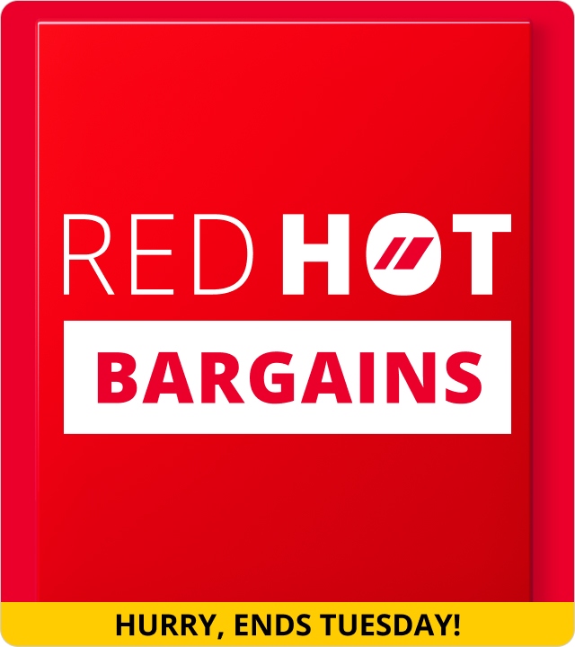 RED HOT BARGAINS On Now!