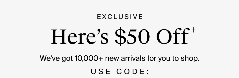 Just for you: $50 off*