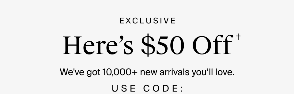 Just for you: $50 off*