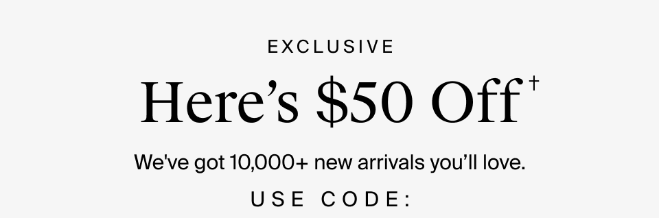 Just for you: $50 off*