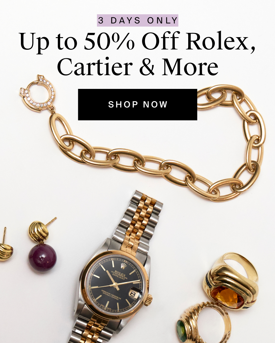 Up to 50% Off Rolex, Cartier & More