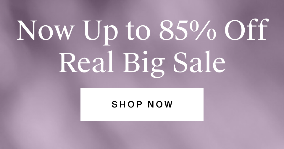 Now Up to 85% Off