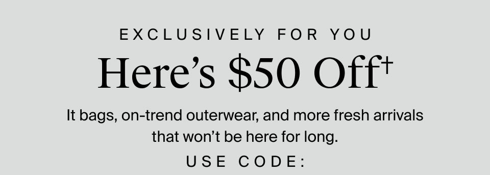 Just for you: $50 off*