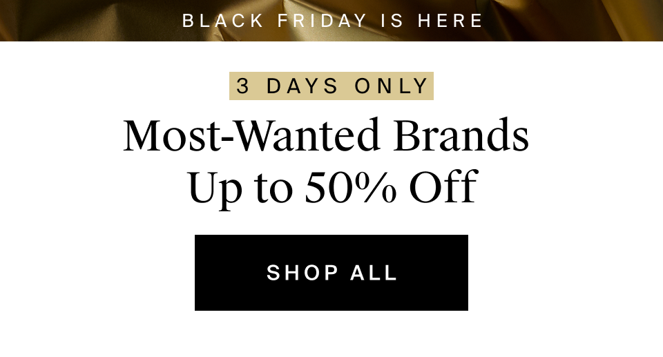 Most-Wanted Brands Up to 50% Off