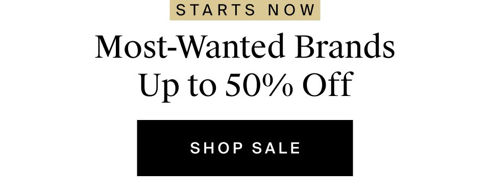 Most Wanted Brands Up to 50% Off