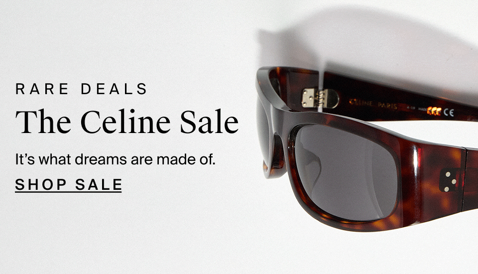 The Celine Sale