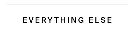 Everything Else