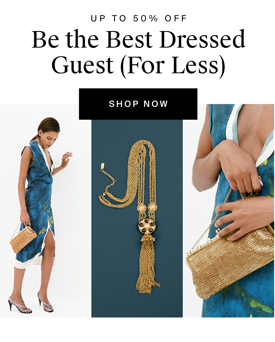 Up to 50% Off Be the Best Dressed Guest (For Less)