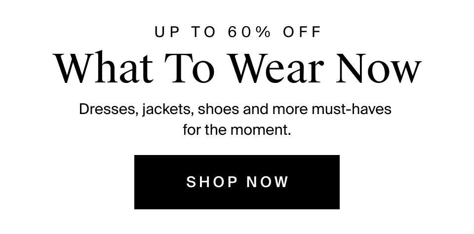 What To Wear Now