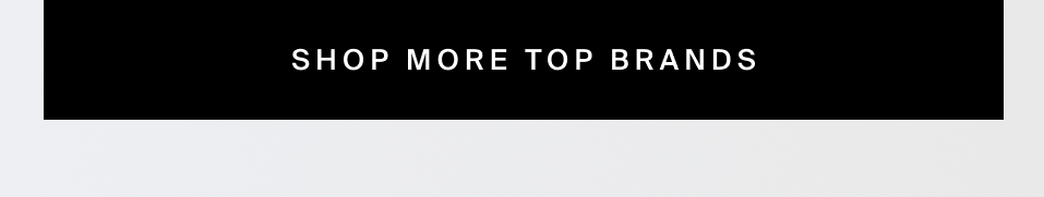 Shop More Top Brands