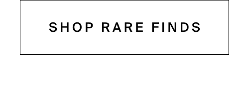 Shop Rare Finds