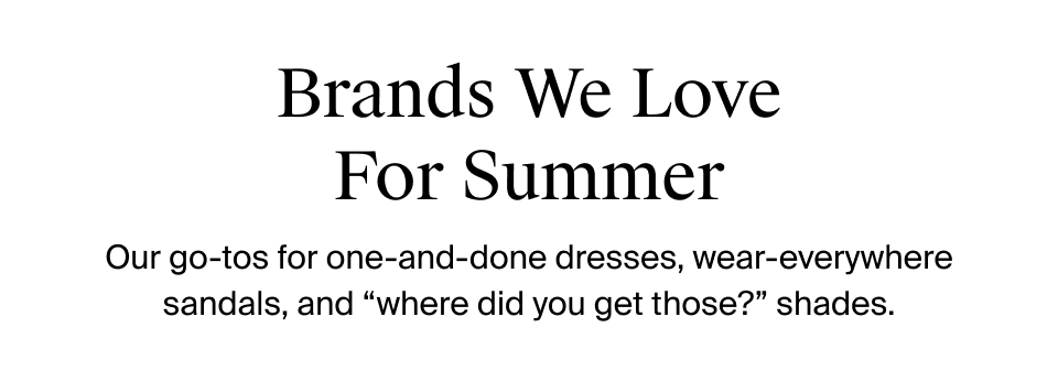 Brands We Love For Summer