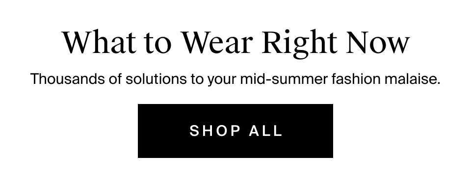 What to Wear Right Now