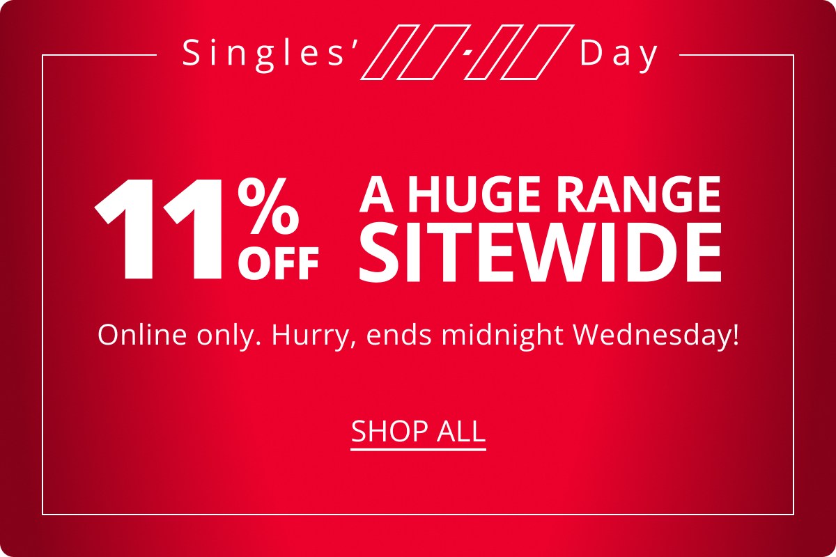 Singles Day 11% Off a huge range sitewide 